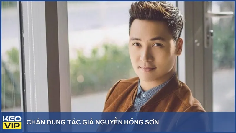 Chân dung tác giả Nguyễn Hồng Sơn - Người đứng sau sự thành công của Tylekeovip