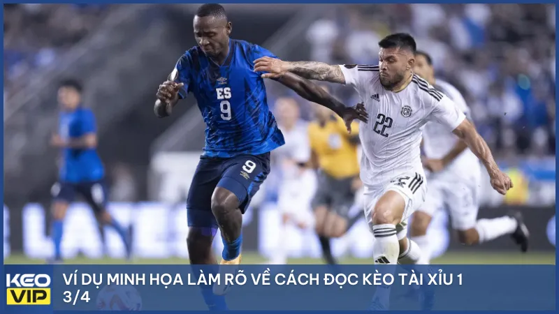 Ví dụ minh họa làm rõ về cách đọc kèo tài xỉu 1 3/4
